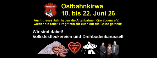 Ostbahnkirwa vom 18. bis 22. Juni 26  Mit dabei Volksfestleckereienn und Drehbodenkarussell der Schaustellerfamilie Wild