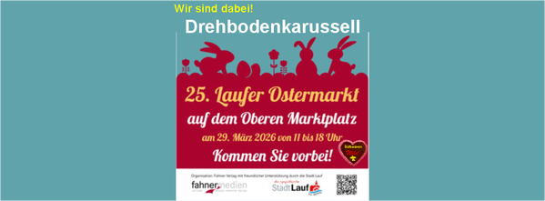 Laufer Ostermarkt am Oberen Markt von 10 bis 18 Uhr mit verkaufsoffenen Sonntag von 13 bis 18 Uhr Drehbodenkarussell von Schausteller-Wild.de